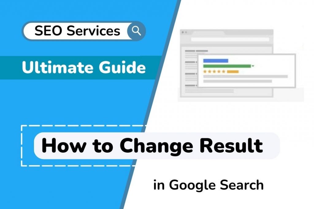 Read more about the article How To Change Google Search Results For Your Website?