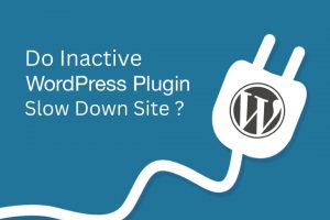 Read more about the article Do Inactive Plugins Slow Down WordPress?