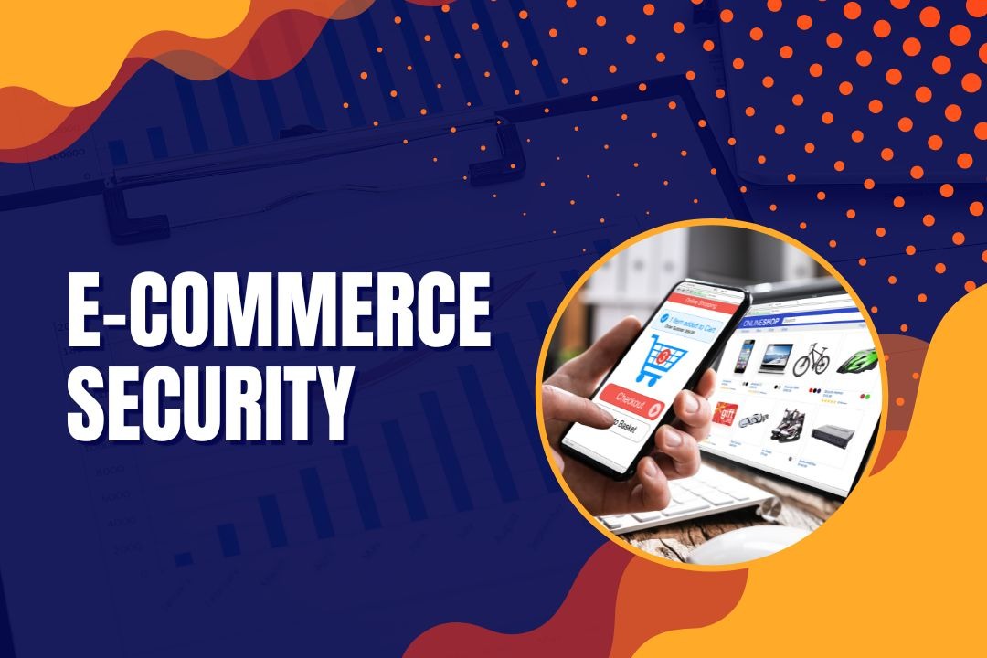 You are currently viewing The Importance Of E-commerce Security: Best Practices For Protecting Your Online Store